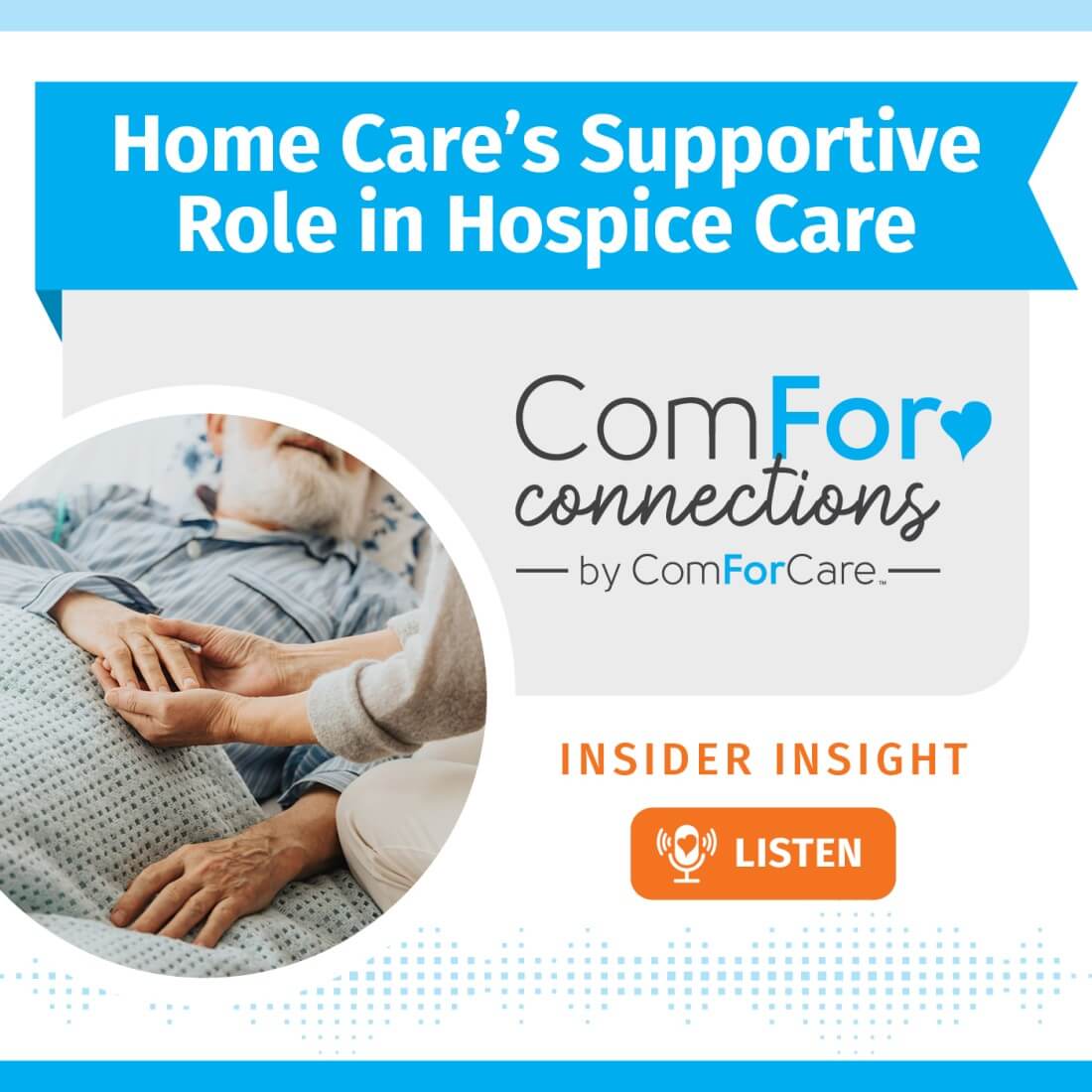 Podcast Resources - ComForCare Canada - Social_Media_Graphic__Best_Practice_Considerations_Home_Care's_Supportive_Role_in_Hospice_Care