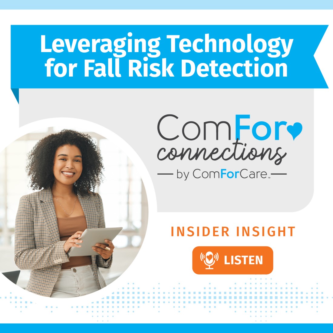 Podcast Resources - ComForCare Canada - Social_Media_Graphic__Leveraging_Technology_for_Fall_Risk_Detection