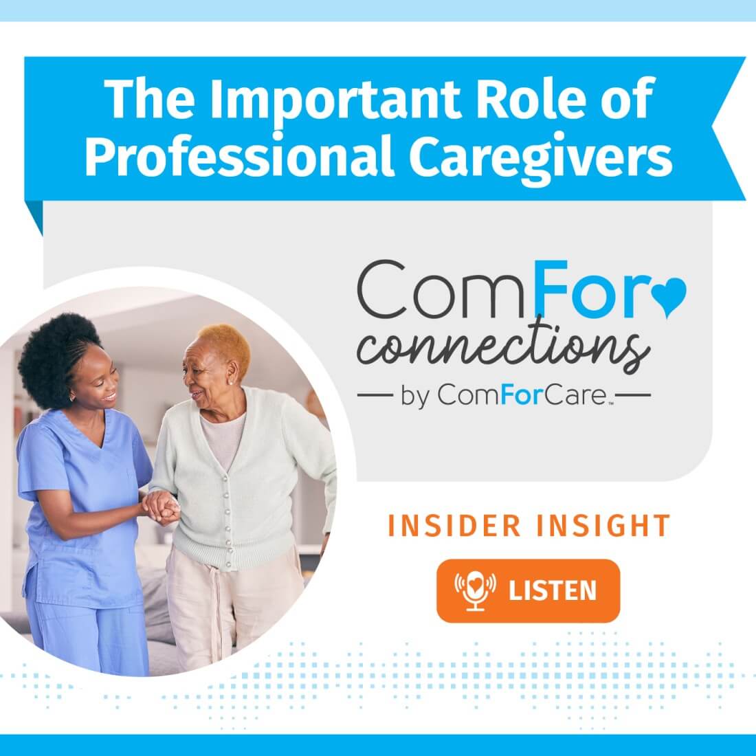 Podcast Resources - ComForCare Canada - Social_Media_Graphic__The_Important_Role_of_Professional_Caregivers