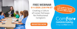 Register Today: Creating a Culture of Career Pathways for Professional Caregivers