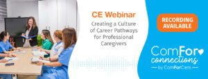 Recording Available: Creating a Culture of Career Pathways for Professional Caregivers